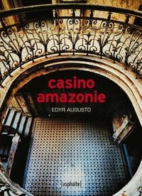 Edyr Augusto - Casino Amazonie.