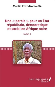 Une « parole » pour un état républicain, démocratique et social en Afrique noire