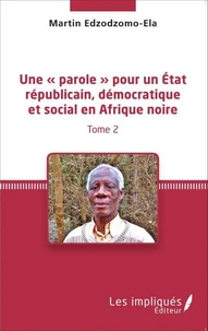 Une « parole » pour un état républicain, démocratique et social en Afrique noire