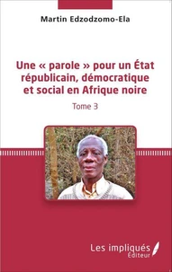 Une « parole » pour un état républicain, démocratique et social en Afrique noire