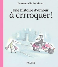 Une histoire d'amour à crrroquer !