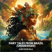 Fairy Tales from Brazil (Unabridged)