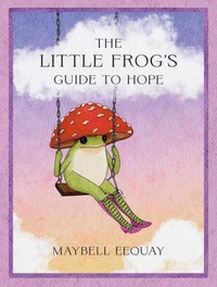 The Little Frog's Guide to Hope