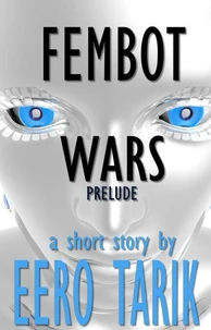 Fembot Wars - Prelude