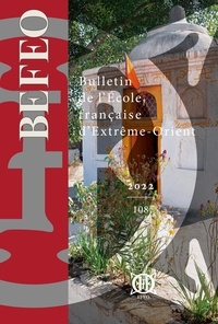  Ecole française extrême orient - Bulletin de l'Ecole française d'Extrême-Orient N° 108/2022 : .
