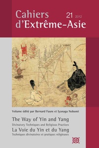 Bernard Faure - Cahiers d'Extrême-Asie N° 21/2012 : La voie du yin et du yang.