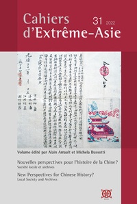 Alain Arrault et Michela Bussotti - Cahiers d'Extrême-Asie N° 31/2022 : Nouvelles perspectives pour l'histoire chinoise ? - Société locale et archives.