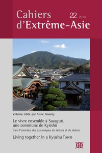 Anna Seidel - Cahiers dExtrême-Asie Volume 22 : Le vivre ensemble à Sasaguri, une commune de Kyushu - Dans lentrelacs des dynamiques, du dedans et du dehors.