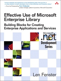 Effective Use of Microsoft Enterprise Library - Building Blocks for Creating Enterprise Applications and Services.