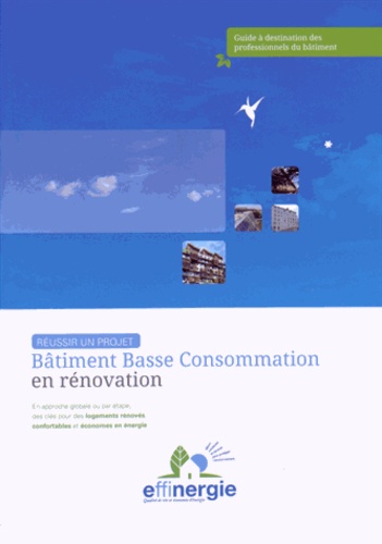  Effinergie - Réussir un projet Bâtiment Basse Consommation en rénovation.