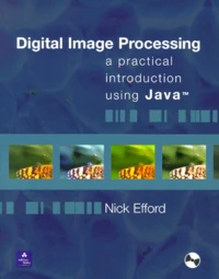 Digital Image Processing. A Practical Introduction Using Java, With Cd-Rom