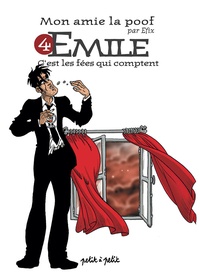  Efix - Mon amie la poof Tome 4 : Emile - C'est les fées qui comptent.