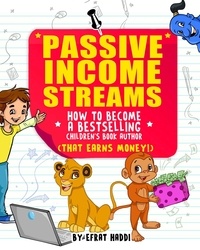  Efrat Haddi - Passive Income Streams How to Become a Bestselling Children’s Book Author (That Earns Money).