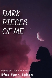  EFUA FYNN-EGHAN - Dark Pieces of Me - Laid Bare, #1.