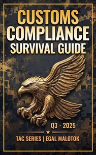 Customs Compliance Survival Guide: Q3 – Q4 2025