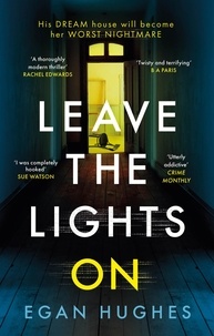 Egan Hughes - Leave the Lights On - His DREAM house is about to become her worst NIGHTMARE.