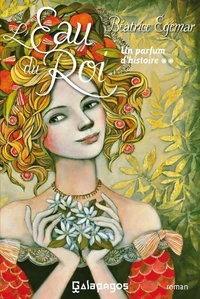 Un parfum d'histoire T2 : L'eau du roi