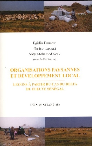 Egidio Dansero et Enrico Luzzati - Organisations paysannes et développement local - Leçons à partir du cas du delta du fleuve Sénégal.