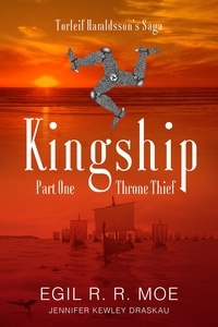  Egil R. R. Moe - Kingship Throne Thief - Torleif Haraldssons' Saga, #1.