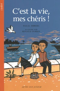 C'est la vie, mes chéris !