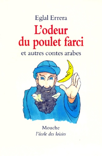 Eglal Errera - L'odeur du poulet farci - Et autres contes arabes.