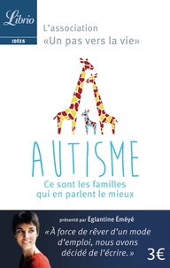 Eglantine Eméyé - Autisme : ce sont les familles qui en parlent le mieux.