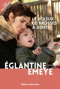 Eglantine Eméyé - Le voleur de brosse à dents.