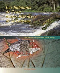 Les habitants de l'eau : autres histoires de Guyane