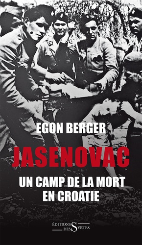 Egon Berger - Jasenovac, un camp de la mort en Croatie.