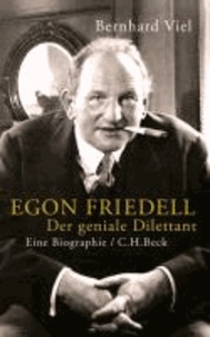 Egon Friedell - Der geniale Dilettant.