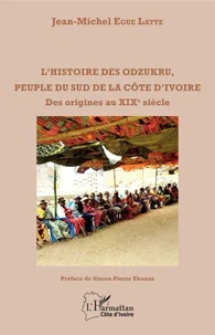 L'histoire des Odzukru, peuple du sud de la Côte d'Ivoire