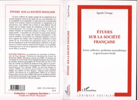 Eguzki Urteaga - Etudes sur la société française - Action collective, profession journalistique et gouvernance locale.