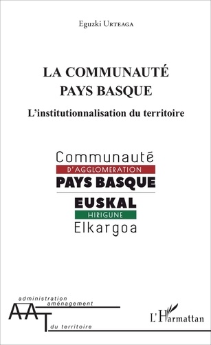 La Communauté Pays Basque. L'institutionnalisation du territoire