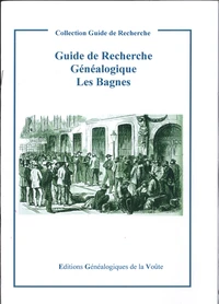 Guide de recherche généalogique les bagnes