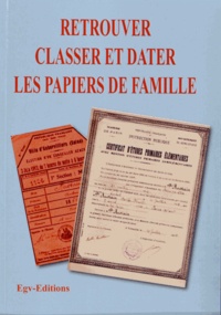  EGV Editions - Retrouver, classer et dater les papiers de famille.