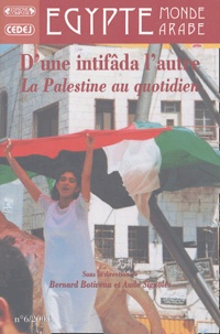 Marie-Thérèse Bitsch - Egypte/Monde arabe N° 6, 2003 : D'une intifâda à l'autre, la Palestine au quotidien.