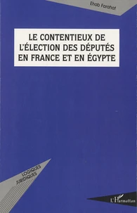 Le contentieux de l'élection des députés en France et en Egypte