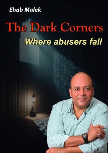  Ehab Malek - The Dark Corners Where Abusers Fall.