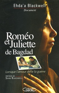 Ehda'A Blackwell - Roméo et Juliette de Bagdad - Lorsque l'amour défie la guerre.