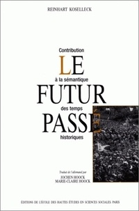  EHESS - Le futur passé - Contribution à la sémantique des temps historiques.