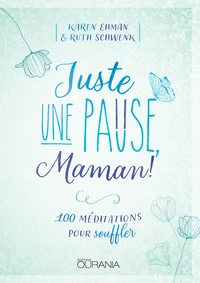 Juste une pause, Maman !