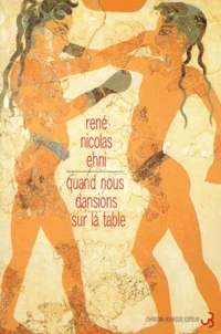 Quand nous dansions sur la table. suivi de Lettre à Dominique