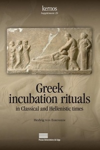 Ehrenheim hedvig Von - Greek incubation rituals in classical and hellenistic times.