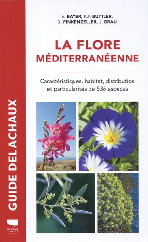 La flore méditerranéenne. Caractéristiques, habitat, distribution et particularités de 536 espèces