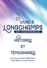 Vivre à Longchamps en Normandie