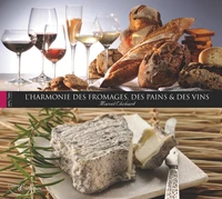 Harmonie des fromages des pains et des vins