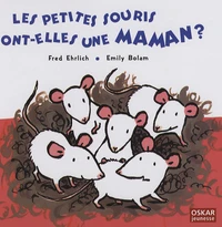 Les petites souris ont-elles une maman ?