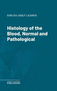 Histology of the Blood, Normal and Pathological
