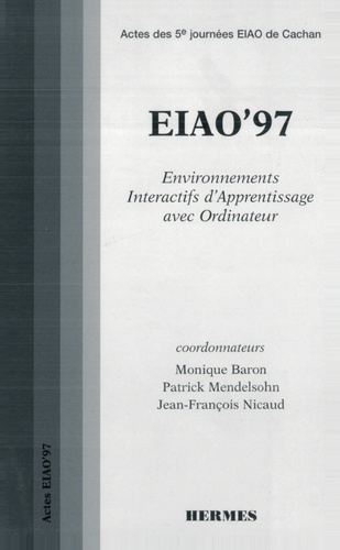 Monique Baron - EIAO'97 - environnements interactifs d'apprentissage avec ordinateurs [sic].