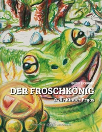 Der Froschkönig &amp; die Kinder Fryas